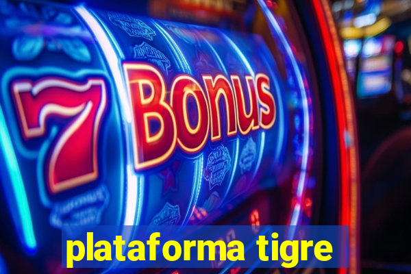 plataforma tigre